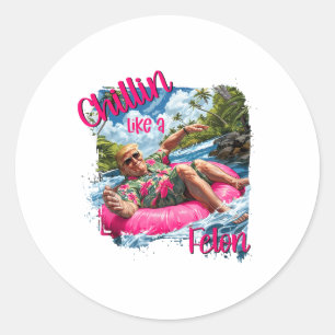 Sticker Rond Chillin Comme Un Felon Drôle Trump Chemise Été Tru