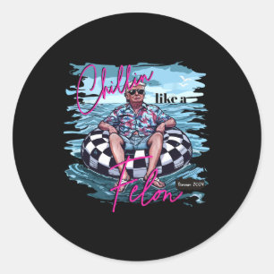 Sticker Rond Chillin Comme Un Felon Trump Pour Le Président 202