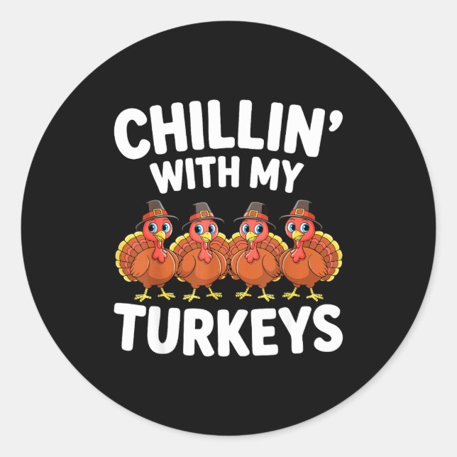 Sticker Rond Chillin With My Turkeys Shirt Adult Kids Family Th (Devant)