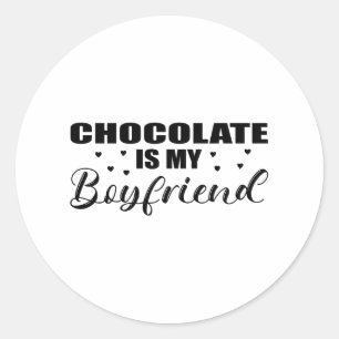Sticker Rond Chocolat est mon petit ami drôle idée cadeau d'ann