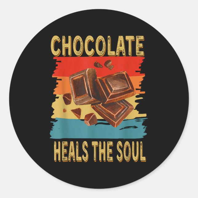 Sticker Rond Chocolate Heals The Soul Funny Chocolate Lovers Re (Devant)