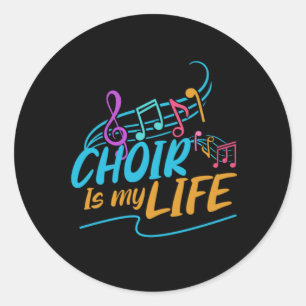 Sticker Rond Choir Is My Life Singer Band Musician Gift
