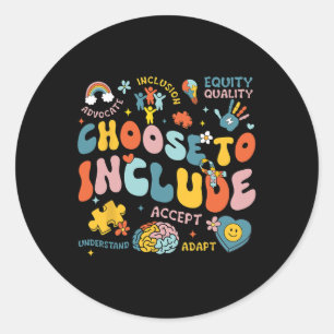 Sticker Rond Choisissez D'inclure Les Problèmes D'inclusion Sen