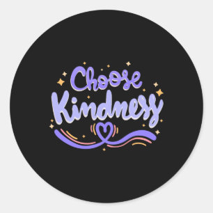 Sticker Rond Choisissez la gentillesse Mignon Soyez gentil Insp