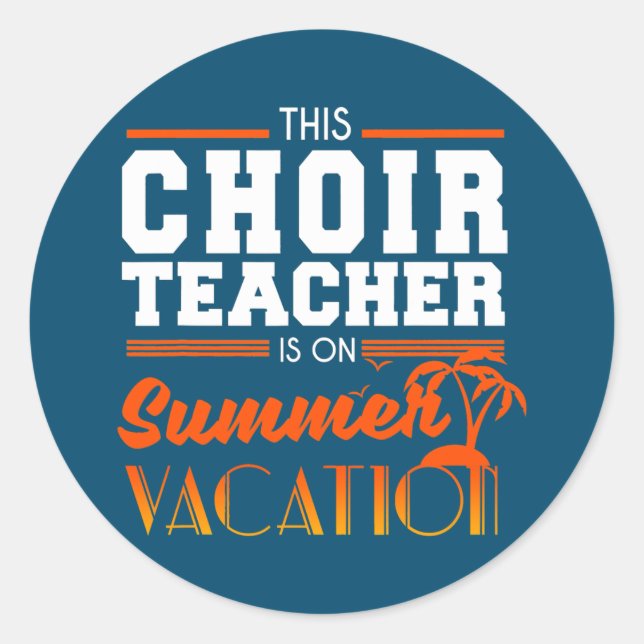 Sticker Rond Chorale Enseignant Vacances d'été Fin d'année drôl (Devant)