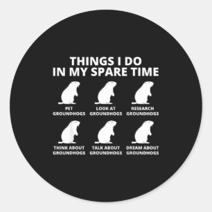 Sticker Rond Choses que je fais dans mon temps libre Groundhog