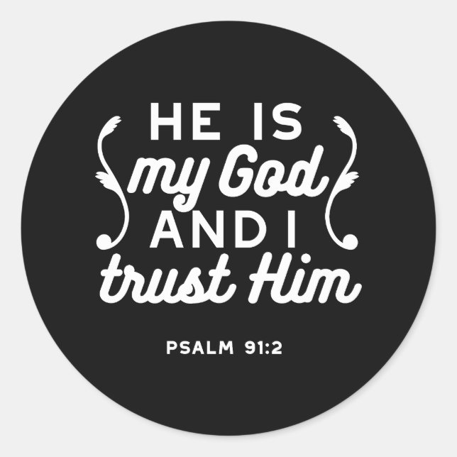 Sticker Rond Christian Faith Quote – Trust in God Psalm 91:2 (Devant)