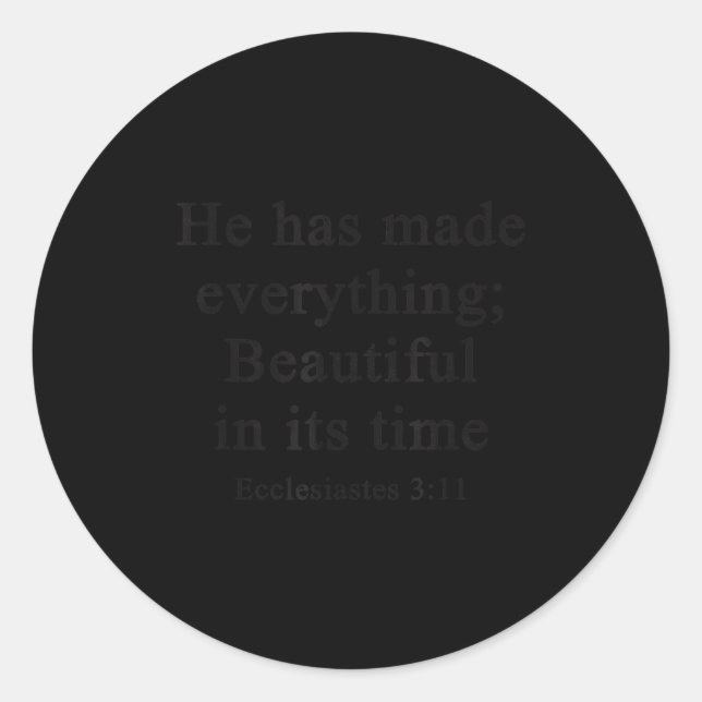 Sticker Rond Christian Shirts He Has Made Everything Beautiful  (Devant)