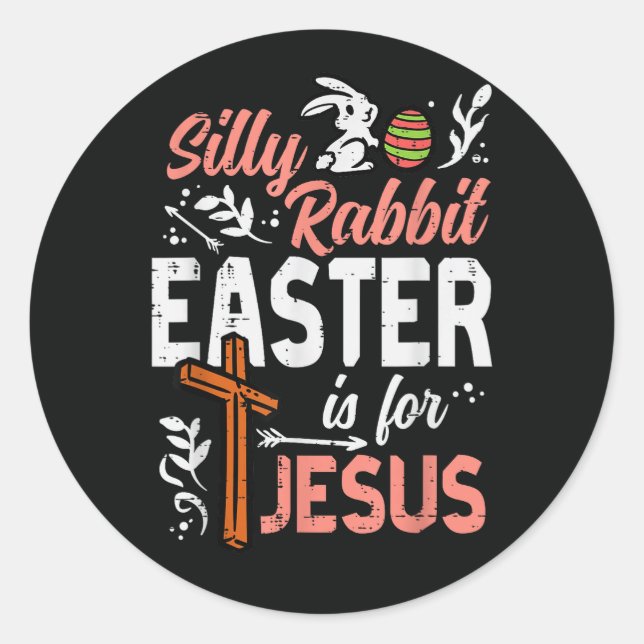 Sticker Rond Christian Silly Rabbit Easter for Jesus (Devant)