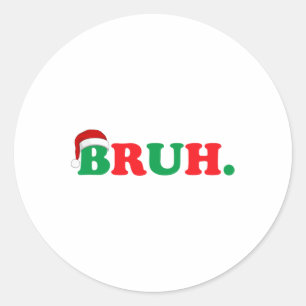 Sticker Rond Christmas Bruh Funny Dire Mème Noël Famille Hommes