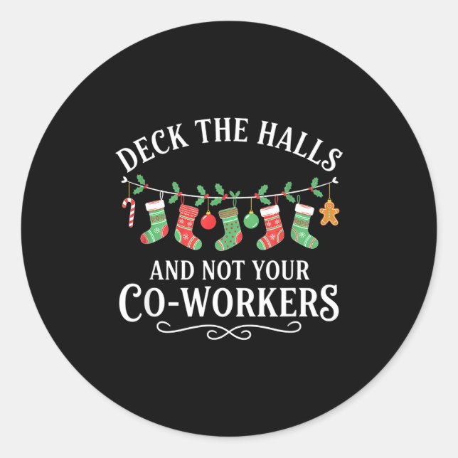 Sticker Rond Christmas Deck The Halls And Not Your Co-workers F (Devant)