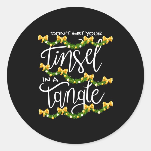 Sticker Rond Christmas Don't Get Your Tinsel In A Tangle Festiv (Devant)