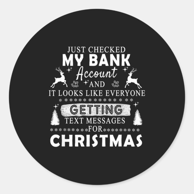 Sticker Rond Christmas Funny Just Checked My Bank Account Gift  (Devant)