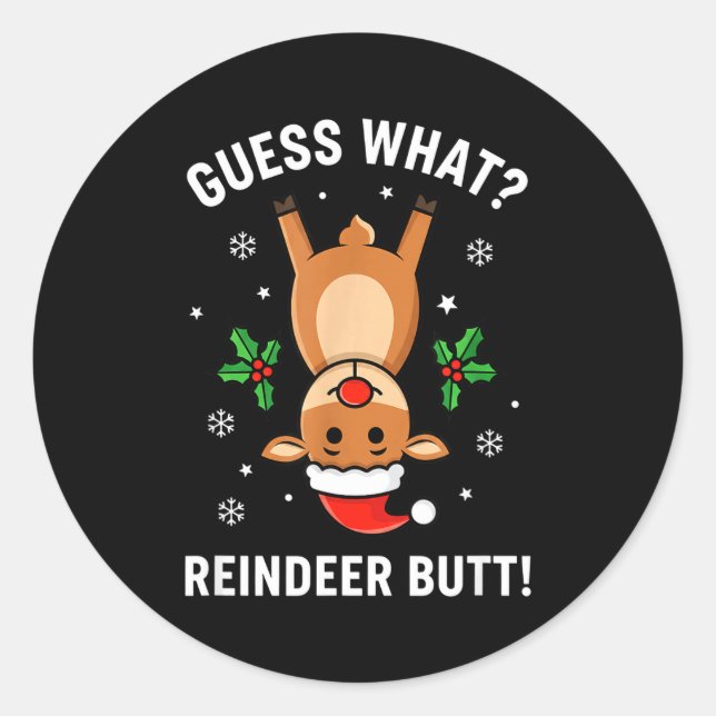 Sticker Rond Christmas Guess What_ Reindeer Butt! Funny Reindee (Devant)