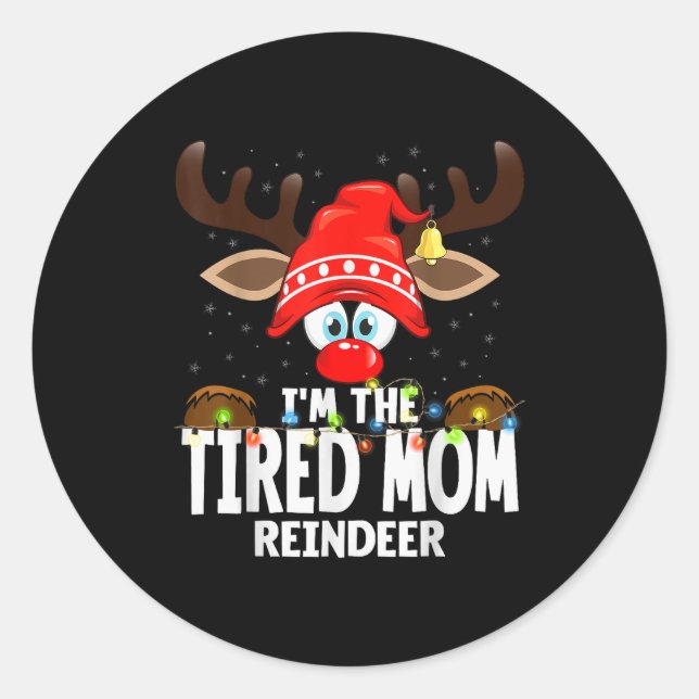 Sticker Rond Christmas Matching I'm The Tired Mom Reindeer  (Devant)