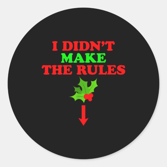 Sticker Rond Christmas Mistletoe I Didnt Make The Rules Christm (Devant)