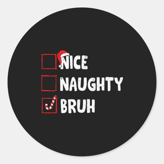 Sticker Rond Christmas Nice Naughty Bruh Funny Xmas List Women  (Devant)