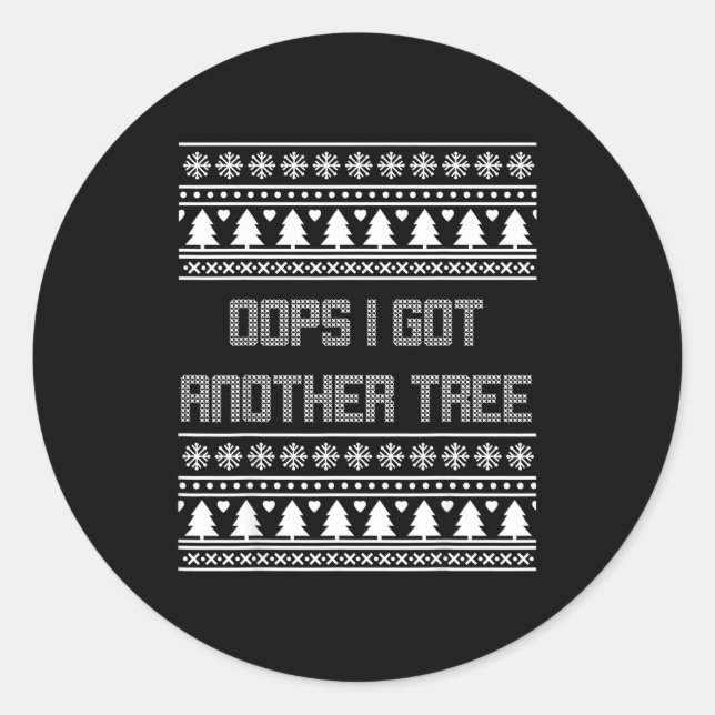 Sticker Rond Christmas Oops I Bought Another Tree Ugly Party Sw (Devant)