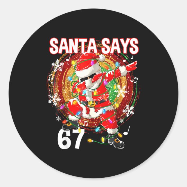 Sticker Rond Christmas Santa Says 67 Six Seven Meme Funny Merry (Devant)