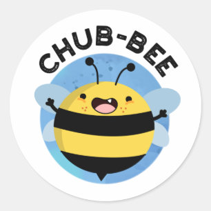 Sticker Rond Chub-bee Funny Chubby Bee Pun