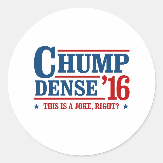 Sticker Rond Chump Dense 2016 - C'est un droit de plaisanterie  (Devant)