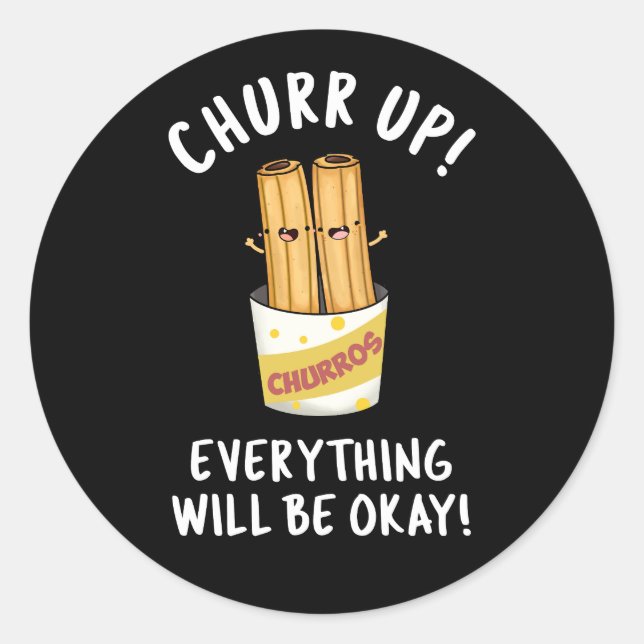 Sticker Rond Churr Up Everything Will Be Okay Dark BG (Devant)