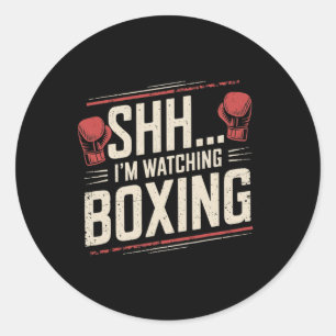 Sticker Rond Chut... Je regarde la boxe drôle pour les combatta