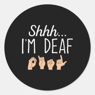 Sticker Rond Chut je suis sourd Langue des signes américaine Pe