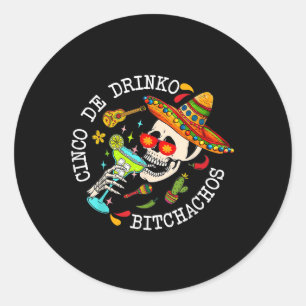 Sticker Rond Cinco De Drinko Achos Mexicain Cinco De Mayo Drink