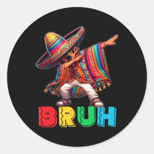 Sticker Rond Cinco De Mayo Bruh Dabbing Mexicain Garçon Poncho 