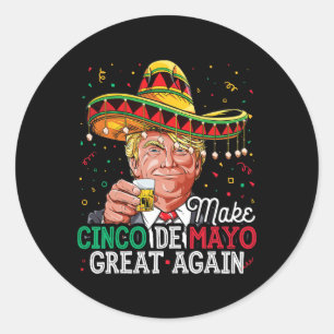 Sticker Rond Cinco De Mayo Grande Encore T Shirt Trump Sombrero