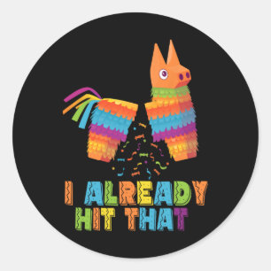 Sticker Rond Cinco De Mayo J'ai déjà frappé cette pinata drôle