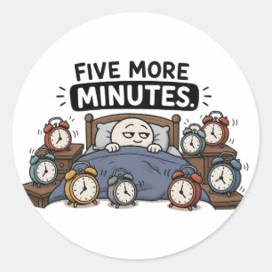 Sticker Rond Cinq minutes de plus – Mème drôle de réveil pour l