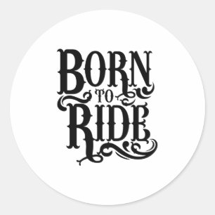 Sticker Rond Citation - Born To Ride - brillant
