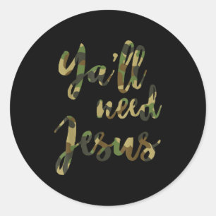 Sticker Rond Citation Chrétienne Yall Besoin Jésus Redleg Camo