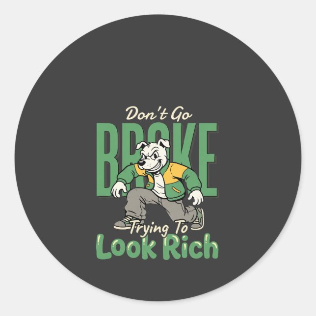 Sticker Rond Citation d'argent de chien drôle goutte (Devant)