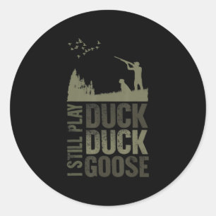 Sticker Rond Citation De Chasseur De Canard Je Joue Toujours Du
