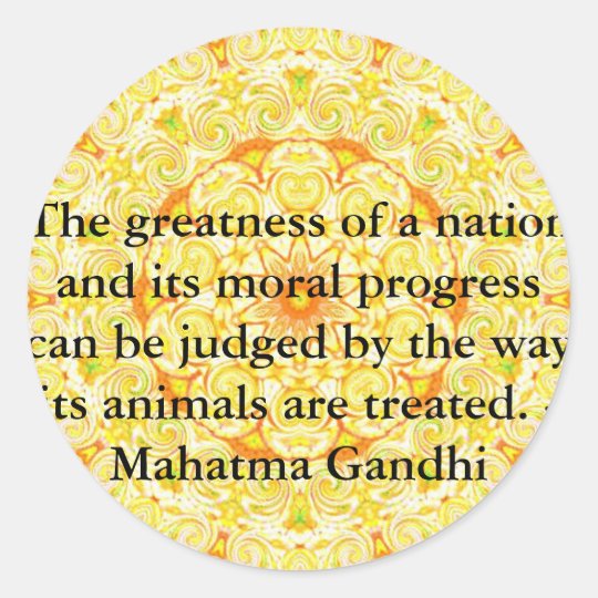 Sticker Rond Citation De Droits Des Animaux Mahatma Gandhi Zazzle Fr