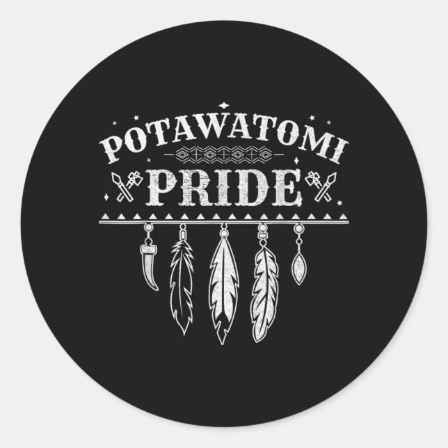 Sticker Rond Citation de fierté amérindienne pour un Potawatomi (Devant)