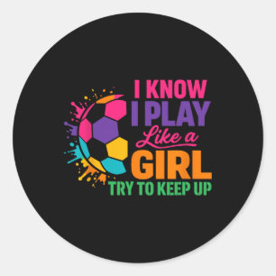 Sticker Rond Citation de foot drôle Je sais que je joue comme u