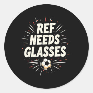 Sticker Rond Citation de football drôle Cadeau Ref Besoin Gles 