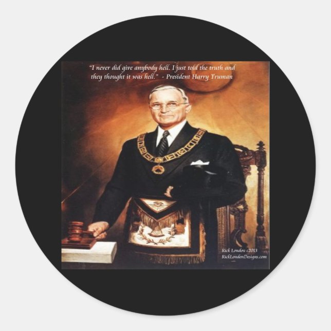Sticker Rond Citation de Harry Truman "N'a pas donné l'enfer" (Devant)