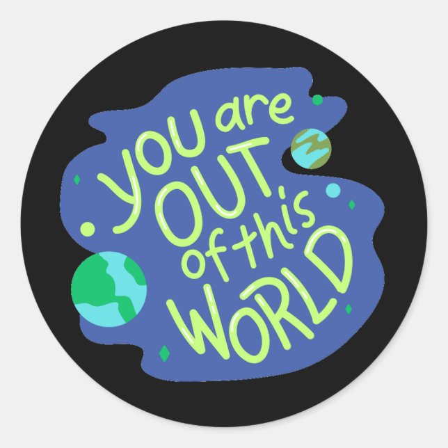 Sticker Rond Citation de l'espace mignon "Vous êtes hors de ce  (Devant)