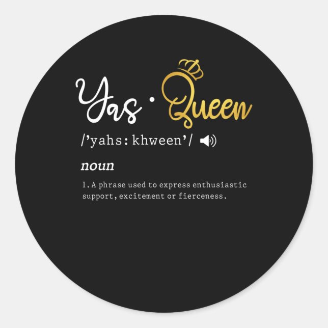 Sticker Rond Citation de mème de Yas Queen Funny (Devant)