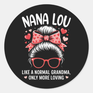 Sticker Rond Citation de Nana Lou Valentine pour grand-mère aim