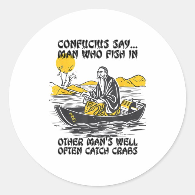 Sticker Rond Citation de pêche drôle Confucius dit Poisson dans (Devant)