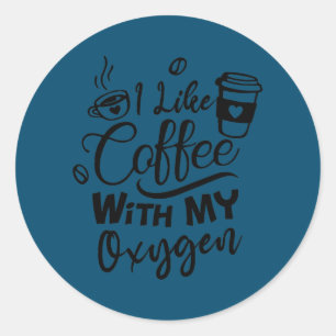 Sticker Rond Citation drôle d'amateur de café Cool amateur de c