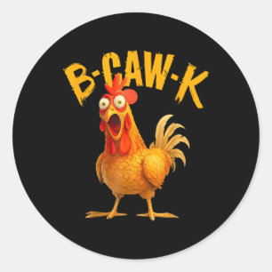 Sticker Rond Citation drôle de B-caw-k Grand Meme de coqchicken