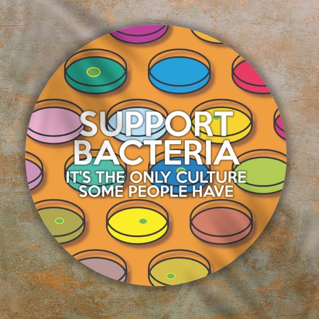 Sticker Rond Citation drôle de bactéries de soutien pour les am (SUPPORT BACTERIA Funny Science Quote Classic Round Sticker)