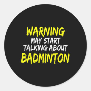 Sticker Rond Citation drôle de badminton Citation de joueur de